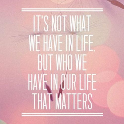 It's not what we have in life