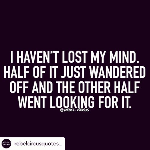 I haven't lost my mind